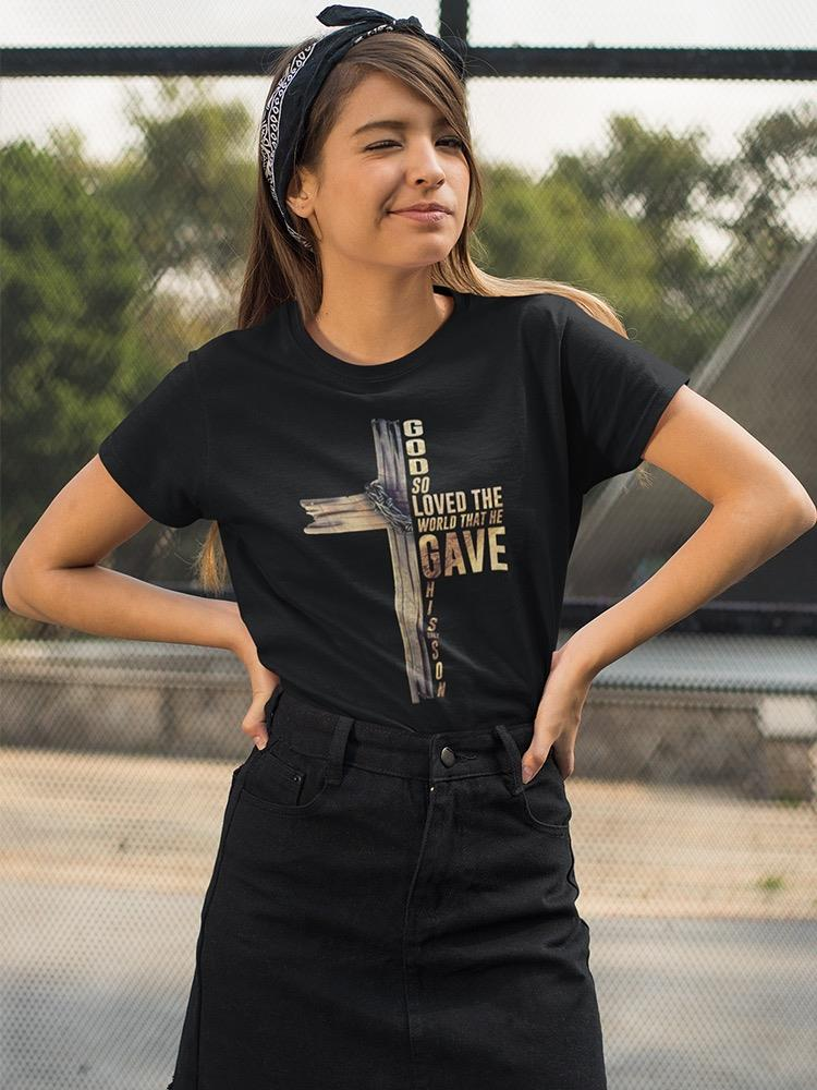 God Gave His Only Son T-shirt -SmartPrintsInk Designs